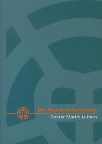 Der kleine Katechismus Doktor Martin Luthers, Studienausgabe