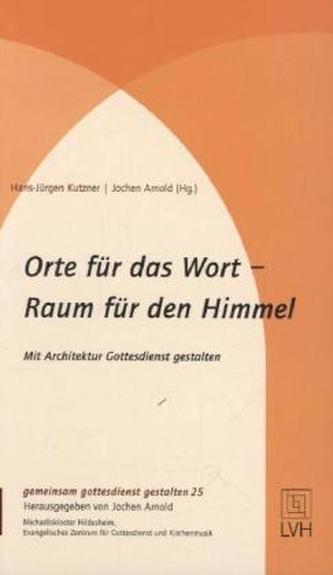 Orte für das Wort - Raum für den Himmel