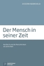 Der Mensch in seiner Zeit