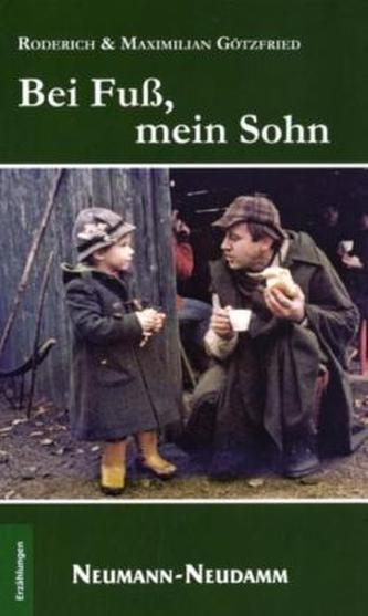 Bei Fuß mein Sohn . . .