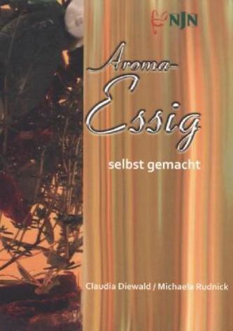 Aroma-Essig selbst gemacht