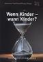Wenn Kinder - wann Kinder?