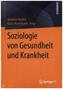 Soziologie von Gesundheit und Krankheit