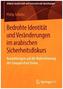 Bedrohte Identität und Veränderungen im arabischen Sicherheitsdiskurs