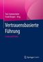Vertrauensbasierte Führung - Credo und Praxis