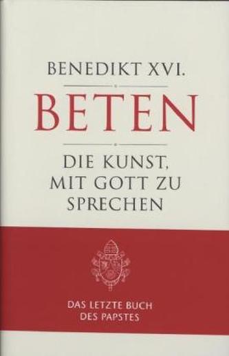 Beten - Die Kunst, mit Gott zu sprechen