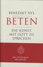 Beten - Die Kunst, mit Gott zu sprechen