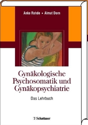 Gynäkologische Psychosomatik und Gynäkopsychiatrie
