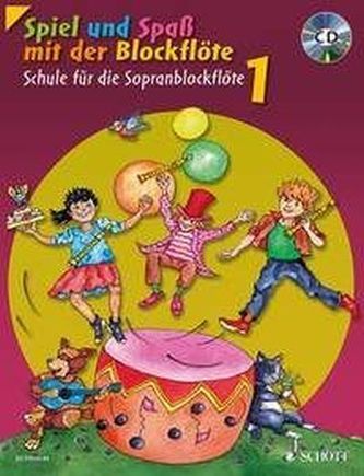 Spiel und Spaß mit der Blockflöte, Sopran-Blockflöte, m. Audio-CD. Bd.1
