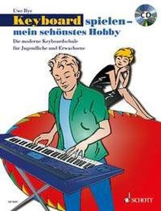 Keyboard spielen - mein schönstes Hobby, Die moderne Keyboardschule, m. Audio-CD. Bd.1 Keyboard spielen - mein schönstes Hobby, Die moderne Keyboardschule, m. Audio-CD. Bd.1
