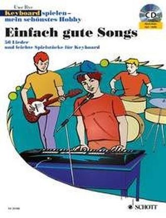 Keyboard spielen - mein schönstes Hobby, Spielbuch Einfach gute Songs, m. Mixed-Mode-CD Keyboard spielen - mein schönstes Hobby, Spielbuch Einfach gute Songs, m. Mixed-Mode-CD
