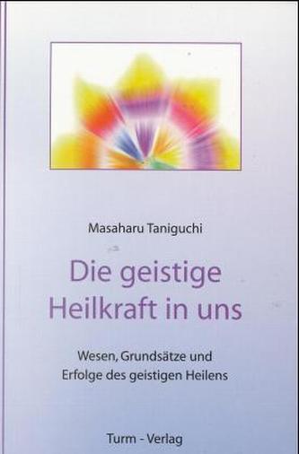 Die geistige Heilkraft in uns