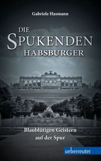 Die spukenden Habsburger