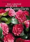 Das große Buch der Kamelien