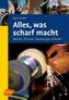 Alles was scharf macht