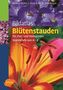 Bildatlas Blütenstauden für Zier- und Steingärten