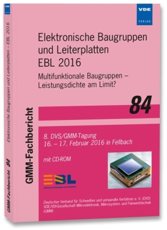 GMM-Fb. 84: Elektronische Baugruppen und Leiterplatten - EBL 2016 GMM-Fb. 84: Elektronische Baugruppen und Leiterplatten - EBL 2016