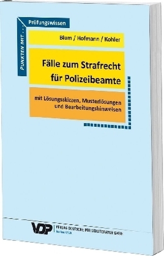 Fälle zum Strafrecht für Polizeibeamte