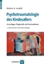Psychotraumatologie des Kindesalters