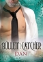 Bullet Catcher - Dan