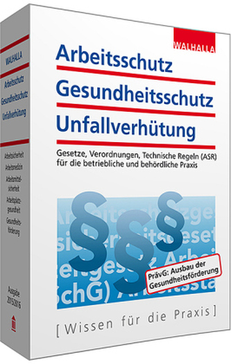 Arbeitsschutz, Gesundheitsschutz, Unfallverhütung