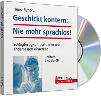 Geschickt kontern: Nie mehr sprachlos!, 1 Audio-CD