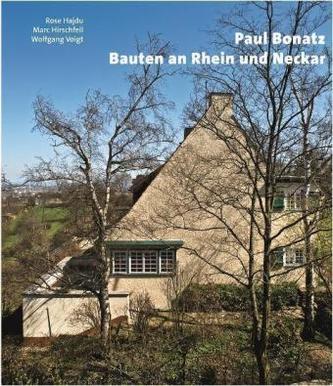 Paul Bonatz. Bauten an Rhein und Neckar