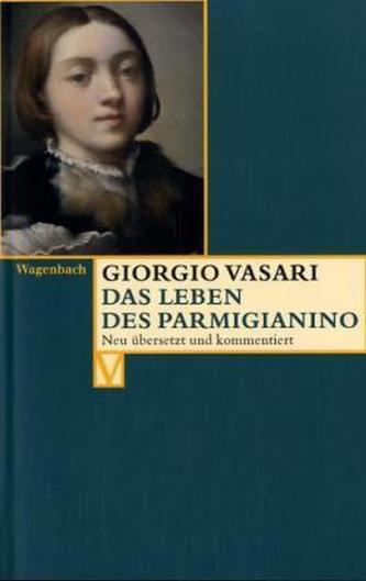 Das Leben des Parmigianino