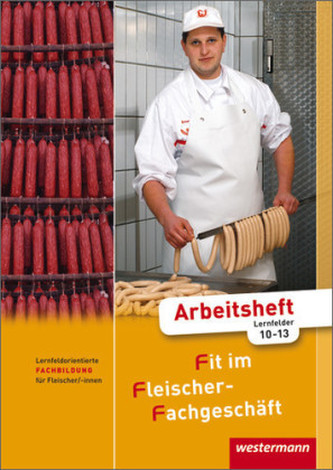 Lernfeldorientierte Fachbildung für Fleischer/-innen, Arbeitsheft Lernfelder 10-13