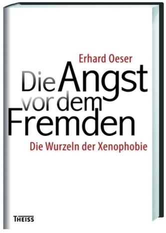 Die Angst vor dem Fremden Die Angst vor dem Fremden