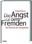 Die Angst vor dem Fremden