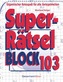 Superrätselblock. Bd.103