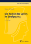 Die Rechte des Opfers im Strafprozess