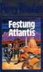 Perry Rhodan - Festung Atlantis
