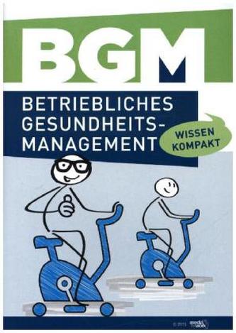 Wissen kompakt: Betriebliches Gesundheitsmanagement (BGM)