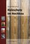Holzschutz im Hochbau