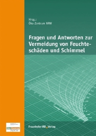 Fragen und Antworten zur Vermeidung von Feuchteschäden und Schimmel
