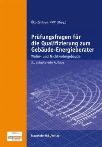 Prüfungsfragen für die Qualifizierung zum Gebäude-Energieberater