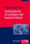 Soziologische Grundlagen der Sozialen Arbeit