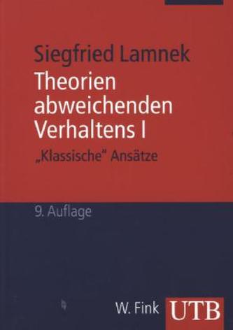 Theorien abweichenden Verhaltens. Tl.1