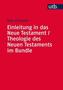 Einleitung in das Neue Testament und Theologie des Neuen Testaments, 2 Bde.