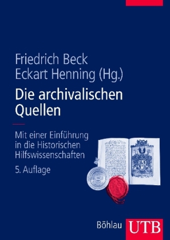 Die archivalischen Quellen Die archivalischen Quellen