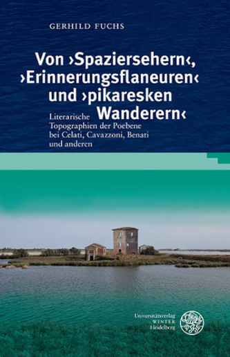 Von Spaziersehern, Erinnerungsflaneuren und pikaresken Wanderern