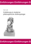 Einführung in moderne philosophische Anthropologie