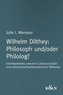 Wilhelm Dilthey Philosoph und/oder Philolog?