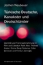 Türkische Deutsche, Kanakster und Deutschländer