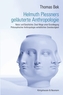 Helmuth Plessners geläuterte Anthropologie