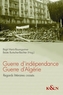 Guerre d'indépendance Guerre d'Algérie