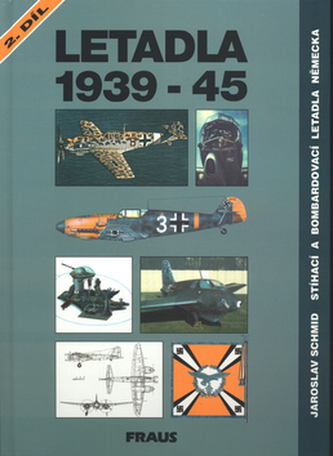Letadla 1939-45 2.díl: Stíhací a bombardovací letadla Německa