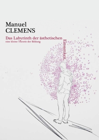 Das Labyrinth der ästhetischen Einsamkeit